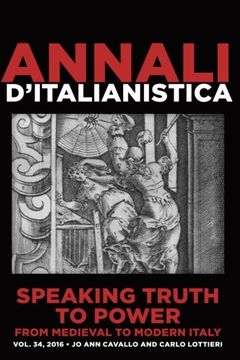 portada Speaking Truth to Power from Medieval to Modern Italy (Annali d'italianistica) (Volume 34)