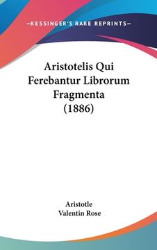 portada Aristotelis Qui Ferebantur Librorum Fragmenta (1886) (in Latin)
