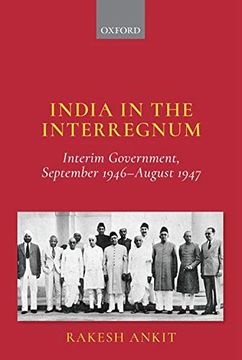 portada India in the Interregnum: Interim Government, September 1946--August 1947 (in English)