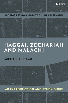 portada Haggai, Zechariah, and Malachi: An Introduction and Study Guide: Return and Restoration (en Inglés)