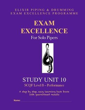 portada Exam Excellence for Solo Pipers: Study Unit 10: SCQF Level 8 - Performance (en Inglés)
