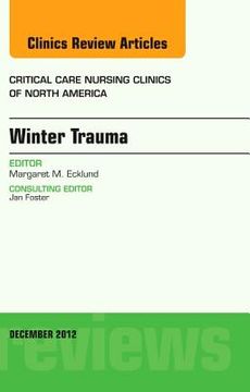 portada Winter Trauma, an Issue of Critical Care Nursing Clinics: Volume 24-4 (en Inglés)