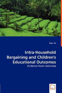 portada intra-household bargaining and children's educational outcomes - evidence from indonesia (en Inglés)