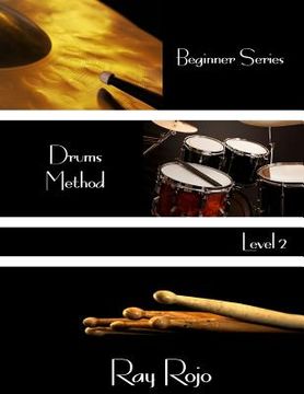 portada Beginner Series: Drums Method - Level II (en Inglés)