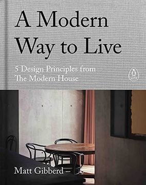 portada A Modern way to Live: 5 Design Principles From the Modern House (en Inglés)