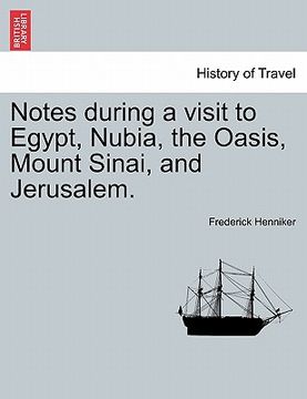 portada notes during a visit to egypt, nubia, the oasis, mount sinai, and jerusalem. (en Inglés)