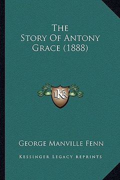 portada the story of antony grace (1888)