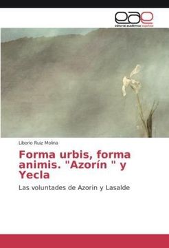 portada Forma urbis, forma animis. "Azorín " y Yecla (in Spanish)