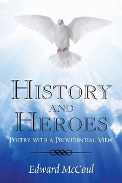 portada History and Heroes: Poetry with a Providential View (en Inglés)