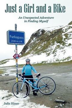 portada Just a Girl and a Bike: An Unexpected Adventure in Finding Myself (en Inglés)