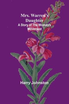 portada Mrs. Warren's Daughter: A Story of the Woman's Movement (en Inglés)