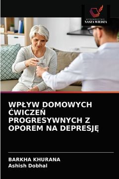 portada Wplyw Domowych ĆwiczeŃ Progresywnych Z Oporem Na DepresjĘ (en Polaco)