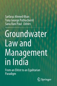 portada Groundwater Law and Management in India: From an Elitist to an Egalitarian Paradigm