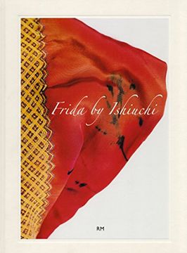portada Frida by Ishiuchi: Spanish Edition (in English)