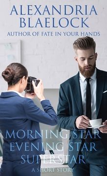 portada Morning Star, Evening Star, Superstar: A Short Story (en Inglés)