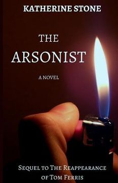 portada The Arsonist: Sequel to The Reappearance of Tom Ferris (in English)
