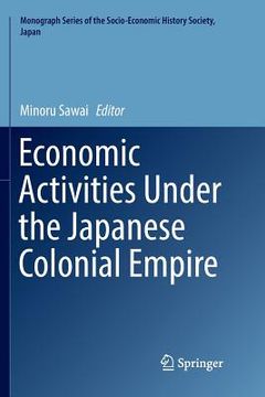 portada Economic Activities Under the Japanese Colonial Empire (en Inglés)