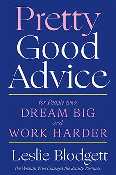 portada Pretty Good Advice: For People who Dream big and Work Harder 