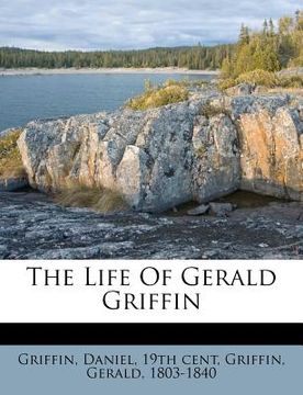 portada the life of gerald griffin (en Inglés)