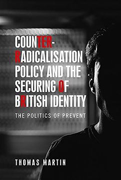 portada Counter-Radicalisation Policy and the Securing of British Identity: The Politics of Prevent (en Inglés)