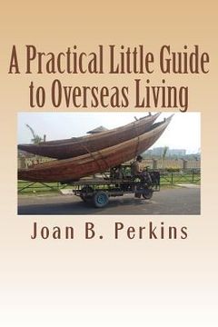 portada A Practical Little Guide to Overseas Living (en Inglés)