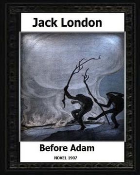 portada Before Adam (1907) by Jack London A NOVEL (en Inglés)
