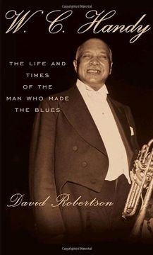 portada W. C. Handy: The Life and Times of the man who Made the Blues (in English)