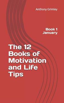 portada The 12 Books of Motivation and Life Tips: Book 1 January (en Inglés)
