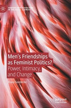 portada Men's Friendships as Feminist Politics?: Power, Intimacy, and Change (en Inglés)