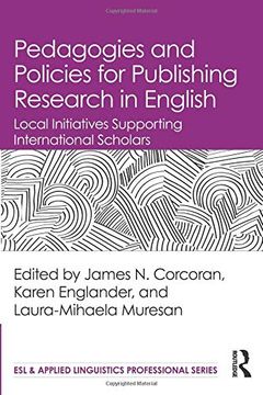 portada Pedagogies and Policies for Publishing Research in English (Esl & Applied Linguistics Professional Series) 
