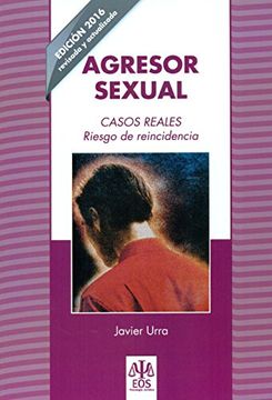 portada Agresor Sexual. Casos Reales (Ed. Rev. Y a (Psicología Jurídica) (in Spanish)