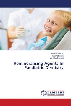 portada Remineralising Agents In Paediatric Dentistry (en Inglés)