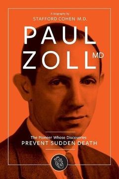 portada Paul Zoll MD; The Pioneer Whose Discoveries Prevent Sudden Death (en Inglés)