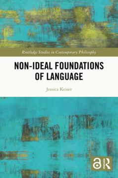 portada Non-Ideal Foundations of Language (Routledge Studies in Contemporary Philosophy) (en Inglés)