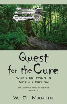 portada Quest for the Cure: When Quitting Is Not an Option - Dragonfly Valley Series Book 2 (in English)