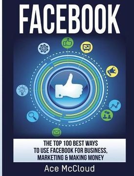 portada Fac: The Top 100 Best Ways To Use Fac For Business, Marketing, & Making Money (en Inglés)