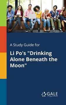 portada A Study Guide for Li Po's "Drinking Alone Beneath the Moon" (en Inglés)