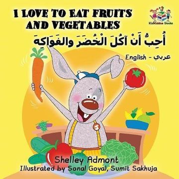 portada I Love to eat Fruits and Vegetables (English Arabic Book for Kids) (English Arabic Bilingual Collection) (en Inglés)