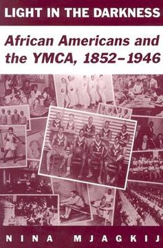 portada light in the darkness: african americans and the ymca, 1852-1946 (en Inglés)