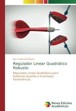 portada Regulador Linear Quadrático Robusto: Regulador Linear Quadrático para Sistemas Sujeitos à Incertezas Paramétricas (Portuguese Edition)