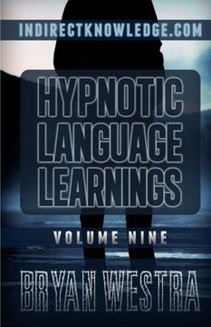 portada Hypnotic Language Learnings: Learn How To Hypnotize Anyone Covertly And Indirectly By Simply Talking To Them: The Ultimate Guide To Mastering ... NLP, Persuasion, And Influence: Volume 9