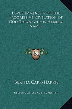 portada love's immensity or the progressive revelation of god through his hebrew names