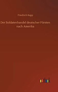 portada Der Soldatenhandel Deutscher Frsten Nach Amerika (en Alemán)