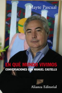 portada En qué Mundo Vivimos: Conversaciones con Manuel Castells (Alianza Ensayo)