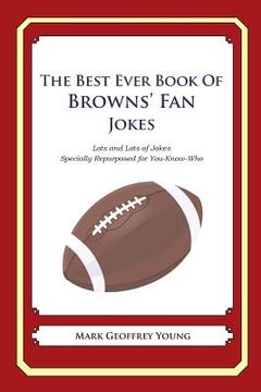 portada The Best Ever Book of Browns' Fan Jokes: Lots and Lots of Jokes Specially Repurposed for You-Know-Who (in English)