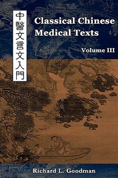 portada classical chinese medical texts: learning to read the classics of chinese medicine (vol. iii) (en Inglés)