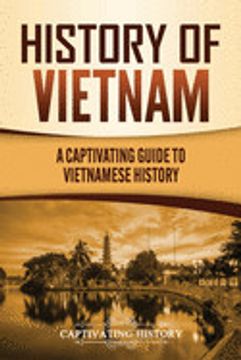 portada History of Vietnam: A Captivating Guide to Vietnamese History (in English)