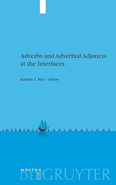 portada Adverbs and Adverbial Adjuncts at the Interfaces (Interface Explorations [Ie]) (in English)