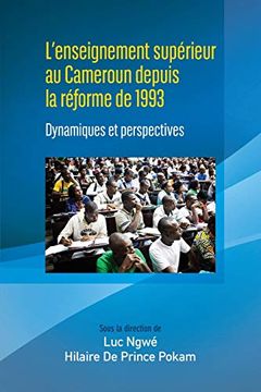 portada L'enseignement Suprieur au Cameroun Depuis la Rforme de 1993 Dynamiques et Perspectives (in French)