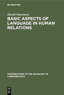 portada Basic Aspects of Language in Human Relations: Toward a General Theoretical Framework (Contributions to the Sociology of Language) (en Inglés)
